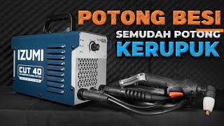 Potong Plat Jadi Ketagihan Pakai Mesin Plasma Cutting Izumi Cut 40 [upl. by Nellda528]