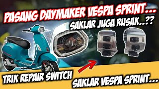 Pasang Daymaker Vespa Sprint 🔴 Repair Saklar Vespa Sprint [upl. by Armalda]