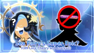 Why Sea Fairy Cookie Will Never Get A Super Epic  Cookie Run Kingdom [upl. by Eyllom]