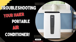 Troubleshooting Your Haier Portable Air Conditioner [upl. by Nnyltak]