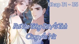 Rơi Vào Tiếng Sét Ái Tình Cùng Ác Nữ  Chap 31  35  Ngôn Tình Online [upl. by Miah]