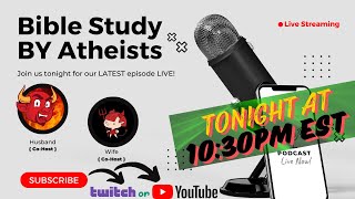 Bible Study BY Atheists by Sacrilegious Discourse Join us for our latest episode LIVE [upl. by Bicknell]