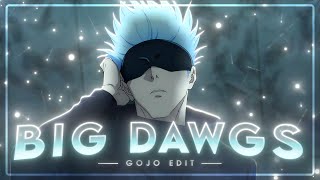 Big Dawgs🔥 quotGojo”  Jujutsu Kaisen「AMVEDIT」 [upl. by Laerdna]