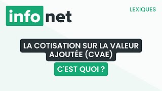 Questce que la cotisation sur la valeur ajoutée CVAE [upl. by Paula]