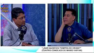 quot¿QUÉ HACER EN TIEMPOS DE CRISISquot CUATRO CONSEJOS DE MARIO YAFFAR [upl. by Melissa989]