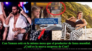 Can Yaman está en la misma mesa que el productor de fama mundial ¿Cuál es la nueva sorpresa de Can [upl. by Alius157]