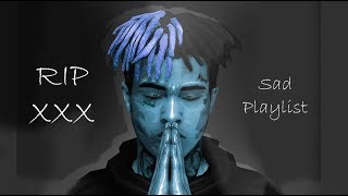 RIP XXXTentacion  Sad songs playlist  1 hour depressed mix tribute 2018 XXXCRY [upl. by Tohcnarf861]