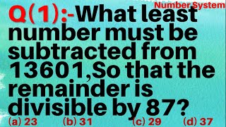 Q1  What least number must be subtracted from 13601 so that the remainder is divisible by 87 [upl. by Festus316]