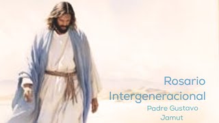 Rosario Intergeneracional Padre Gustavo Jamut [upl. by Terpstra]