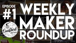 Weekly Maker Roundup 1  Crafted Workshop [upl. by Meggy207]