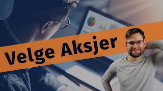 Analysere Selskaper og Aksjer  Slik gjør jeg det [upl. by Inaflahk]