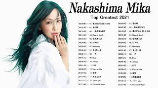 Nakashima Mika Greatest Hits 2021 中島美嘉 ベストソングBest Songs Of Nakashima Mika ♫ ♫ ♫ [upl. by Junie920]