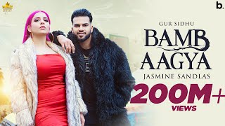 BAMB AAGYA Official Video Gur Sidhu  Jasmine Sandlas  Kaptaan  Punjabi Song 2022 [upl. by Saito52]