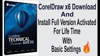 How To Install Corel Draw X6 With Fully Activated  Corel Draw Basic Settings  Corel Draw Setup [upl. by Eiba]