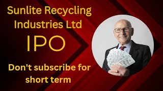 Sunlite Recycling Industries Limited IPO Sunlite Recycling Industries IPO  Detail [upl. by Ynogoham]