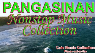 PANGASINAN NONSTOP MUSIC COLLECTION [upl. by Martijn]