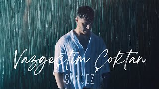 Sancez  Vazgeçtim Çoktan Official Video [upl. by Eiramanig]