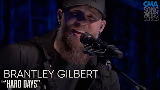 Brantley Gilbert  Hard Days  CMA Songwriters [upl. by Telfore]