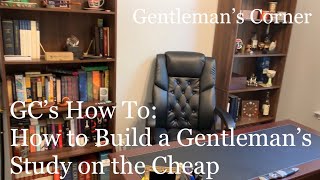 How to Build a Gentleman’s Study on a Budget [upl. by Patterman]