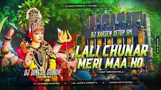 Dj Sarzen Setup Jagran Song √ Lali Chunar Meri Maa Ko Sohe🔥Compition Trrot Mix ✓Dj Dinesh Gomoh No1 [upl. by Hedva]