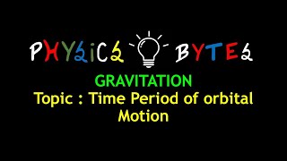 Time Period of Orbital Motion  Orbital Velocity  Gravitation  Class 11th  NEET  JEE  CBSE ICSE [upl. by Nayek466]