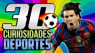 30 CURIOSIDADES SOBRE DEPORTES [upl. by Laup66]