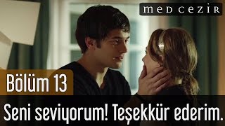 Medcezir 13Bölüm  Seni Seviyorum Teşekkür ederim [upl. by Rheba]