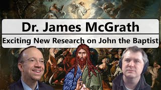 James McGrath  John the Baptists life and beliefs in new detail [upl. by Beckett848]