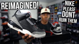 NO WAY 🤯 AIR JORDAN 3 BLACK CEMENT REIMAGINED RELEASING THIS YEAR WILL NIKE RUIN THIS CLASSIC OG [upl. by Sinegra403]