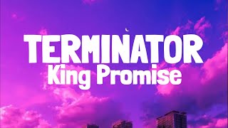 King Promise  Terminator Lyrics [upl. by Fronia]