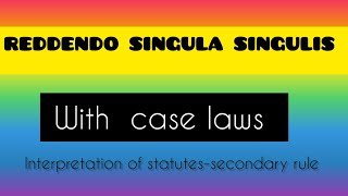 REDDENDO SINGULA SINGULIS  SECONDARY RULEINTERPRETATION OF STATUTES IN TAMILwith case law [upl. by Nylsirhc]