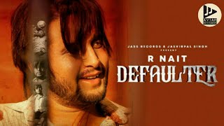 DEFAULTER – R Nait  Gurlez Akhtar [upl. by Pack]