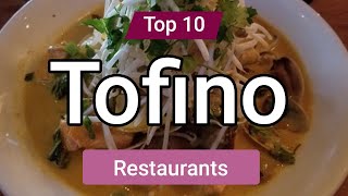 Top 10 Restaurants in Tofino  Canada  English [upl. by Faulkner597]