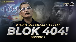 Episode 7  quotKisah Disebalik Filem BLOK 404quot [upl. by Aretse]