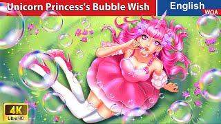 Unicorn Princesss Bubble Wish 🙏 Princess Cartoons🌛 Fairy Tales in English WOAFairyTalesEnglish [upl. by Zebe]