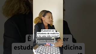 É possível ser estudante de medicina e ter uma vida normal [upl. by Seraphina303]