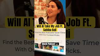 Will AI Take My Job Ft Sahiba Bali ai job futuretech shorts [upl. by Baryram]