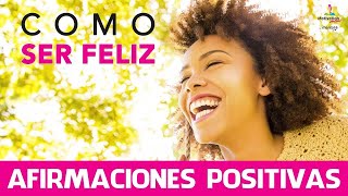 DECRETOS para SER FELIZ 😀  Como Alcanzar la FELICIDAD con AFIRMACIONES POSITIVAS [upl. by Rimaa]