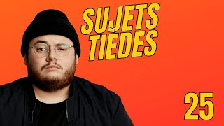 Sujets Tièdes  Épisode 25 [upl. by Oj]