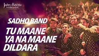 Tu Maane Ya Na Maane Dildara  Sadho Band  JashneRekhta 2022 [upl. by Initsed]