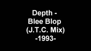 Depth  Blee Blop JTC Mix [upl. by Pease]