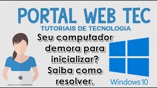 Windows Seu computador demora para inicializar Saiba como resolver [upl. by Elfont505]