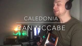 Dan McCabe  Caledonia [upl. by Dalpe]