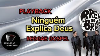 Ninguém Explica DEUS PLAYBACK REGGAE GOSPEL [upl. by Mccollum557]