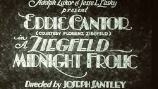 1929 A Ziegfeld Midnight Frolic Eddie Cantor Mary Eaton amp Richard Dix [upl. by Boynton]