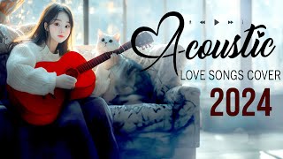 Trending English Acoustic Songs 2024 🌷 New Acoustic Music Playlist 🌷 Acoustic Hits to Enjoy Anytime [upl. by Fayette240]