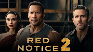 Red Notice 2 2025 Full Movie English Update  Ryan Reynolds Dwayne Johnson Gal Gadot Ritu Arya [upl. by Heath]