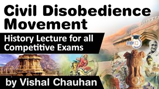 Civil Disobedience Movement  Facts amp Analysis  History lecture for all competitive exams [upl. by Durston599]