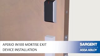 SARGENT Aperio IN100 Mortise Exit Device Installation [upl. by Torto265]