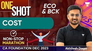 Cost  One Shot Marathon  Economics amp BCK  CA Foundation December 2023  Akhilesh Daga [upl. by Aelanej]